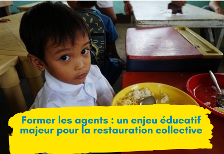 Cantine scolaire : Former les agents pour un repas éducatif et moins de gaspillage